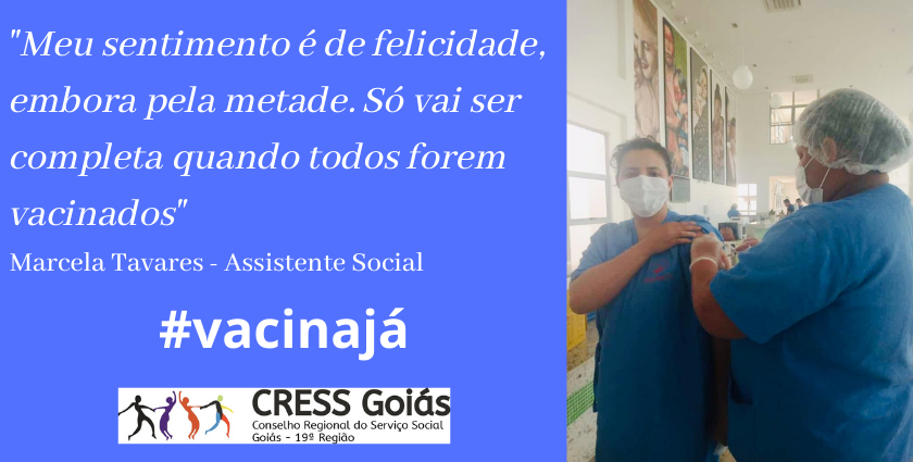 Assistente Social Marcela Tavares ao receber a vacina sentimento de felicidade que só vai ser completa quanto todos forem vacinados