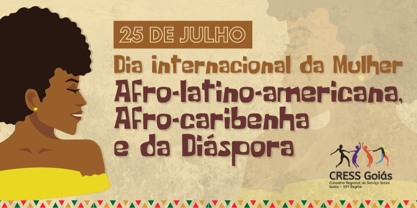 Dia Internacional da Mulher Afro latino americana Afro caribenha e da Diáspora