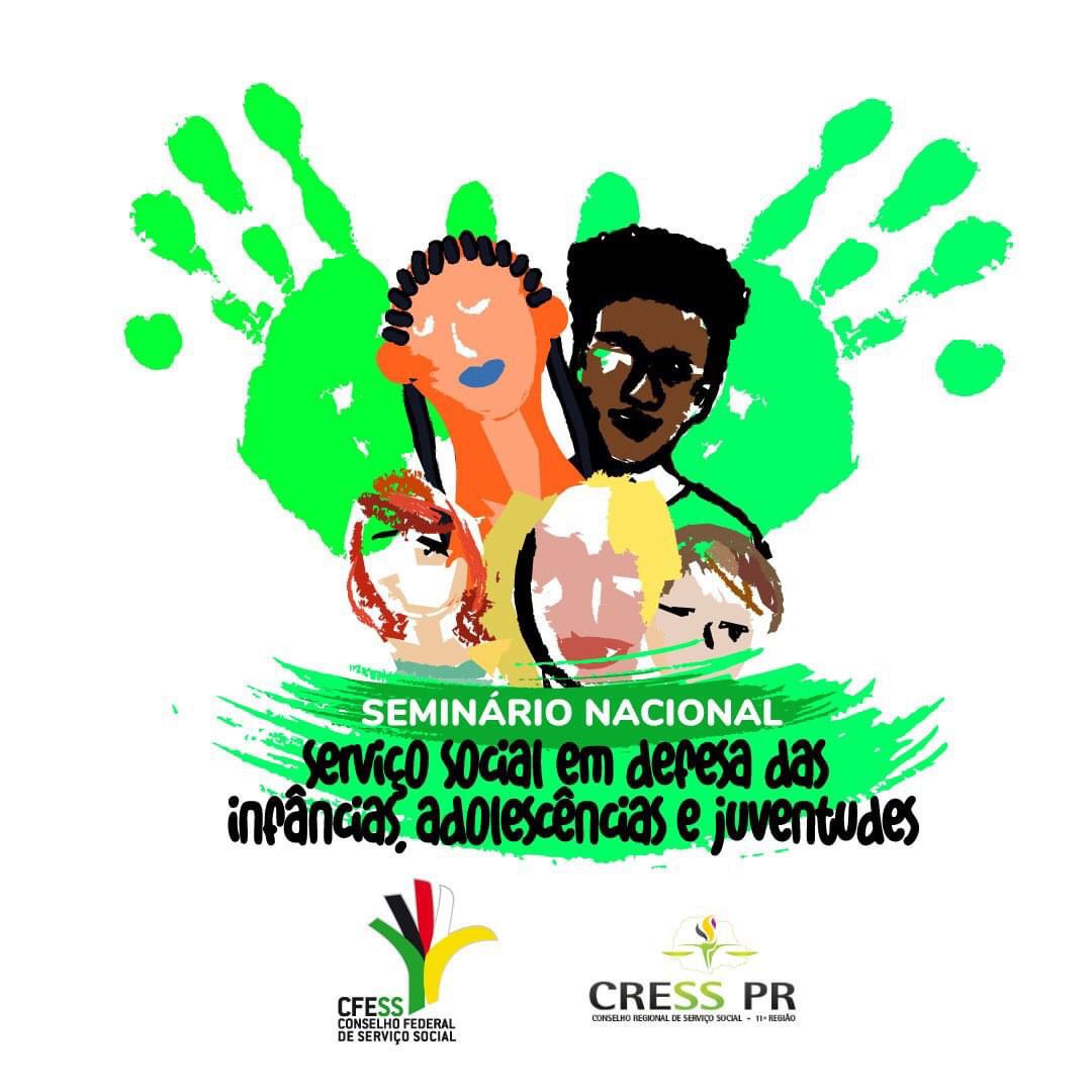 Seminario Nacional Serviço Social em defesa das infancias adolescencias e juventudes cfess cresspr