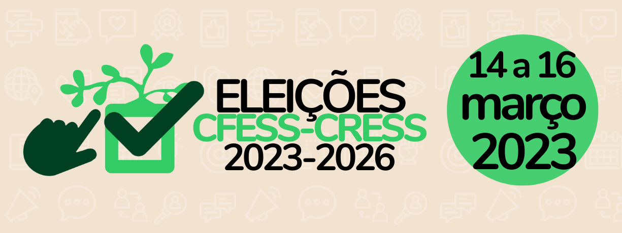 Saiba tudo sobre o processo eleitoral do Conjunto CFESS-CRESS e conheça as  chapas – CRESS-Conselho Regional de Serviço Social