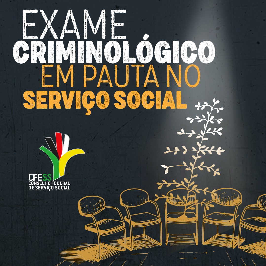 Exame criminológico é assunto para assistente social